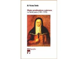 Livro Mujer, Predicadora Y Párroco. La Santa Juana (1481-1534) de María Victoria Triviño (Espanhol)