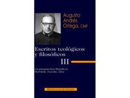 Livro Escritos Teológicos Y Filosóficos.Iii: La Perspectiva Filosófica.Hombre, Mundo, Dios de Augusto Andrés Ortega (Espanhol)
