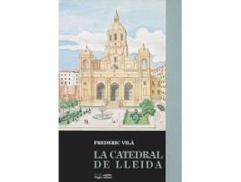 Livro La Catedral De Lleida de Frederic Vilà (Catalão)