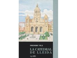 Livro La Catedral De Lleida de Frederic Vilà (Catalão)