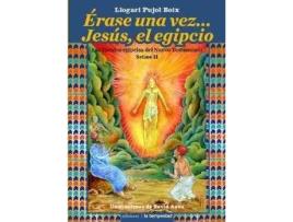 Livro Erase Una Vez...Jesús, El Egipcio de Llogari Pujol Boix (Espanhol)