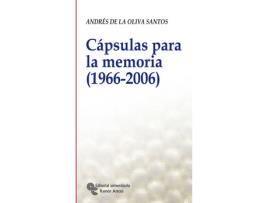 Livro Cápsulas Para La Memoria (1966 - 2006) de Andrés De La Oliva Santos (Espanhol)
