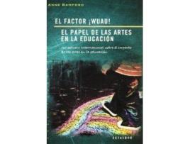 Livro Factor ­Wuau! El Papel De Las Artes En La Educacion de Bamford, Anne