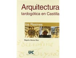 Livro Arquitectura Tardogótica En Castilla: Los Rasines de Begoña Alonso Ruiz (Espanhol)