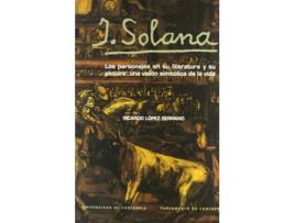 Livro J. Solana: Los Personajes En Su Litaratura Y Su Pintura de Ricardo López Serrano (Espanhol)