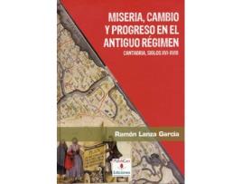 Livro Miseria , Cambio Y Progreso En El Antiguo Règimen de Ramón Lanza García (Espanhol)