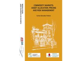 Livro Commodity Markets: Asset Allocation, Pricing And Risk Manage de Carlos Gonzalez Pedraz (Espanhol)