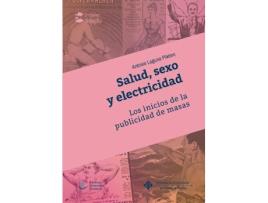 Livro Salud, Sexo Y Electrecidad Los Inicios De La Publicidad De de Antonio Laguna (Espanhol)