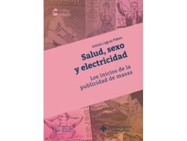 Livro Salud, Sexo Y Electrecidad. Los Inicios De La Publicidad De de Antonio Laguna (Espanhol)
