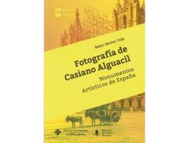 Livro Fotograf¡A De Casiano Alguacil. Monumentos Art¡Sticos De Esp de Beatriz Sanchez Torija (Espanhol)
