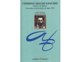 Livro Goya Y Su Época: Las Artes Al Principiar El Siglo Xix de Ceferino Araújo Sánchez (Espanhol)