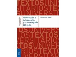 Livro Introducción A La Topografía Y A La Cartografía Aplicada de Francisco Maza Vázquez (Espanhol)