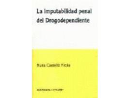 Livro La Imputabilidad Penal Del Drogodependiente de Nuria Castelló Nicás (Espanhol)