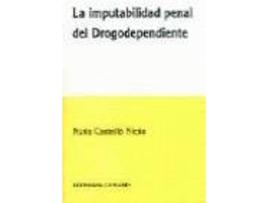 Livro La Imputabilidad Penal Del Drogodependiente de Nuria Castelló Nicás (Espanhol)