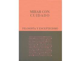 Livro Ámirar Con Cuidado: Filosofía Y Escepticismo de Vários Autores (Espanhol)