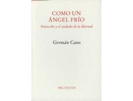 Livro Ácomo Un Ángel Frío. Nietzsche Y El Cuidado De La Libertad de Germán Cano (Espanhol)