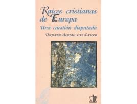 Livro Raices Cristianas De Europa de Alonso Del Campo (Espanhol)