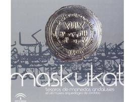 Livro Maskukat: Tesoros De Monedas Andalusies En El Museo Arqueolo de Sin Autor (Espanhol)
