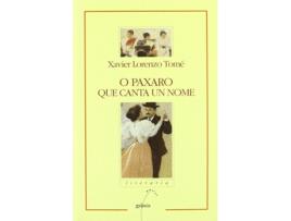 Livro O Paxaro Que Canta Un Nome de Xavier Lorenzo Tomé (Galego)