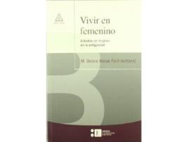 Livro Vivir En Femenino. Estudios De Mujeres En La Antigüedad de M. Dolors Molas Font (Espanhol)