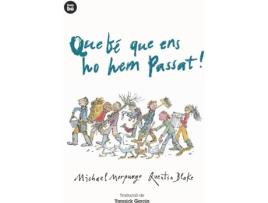 Livro Que Be Que Ens Ho Hem Passat! de Michael Morpurgo (Catalão)