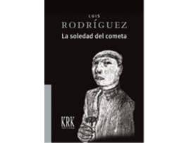 Livro La Soledad De Cometa de Luis Rodríguez Rodriguez (Espanhol)