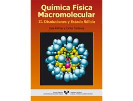 Livro Qumica Fisica Macromolecular: Ii Disoluciones Y Estado Solido de Issa Katime (Español)