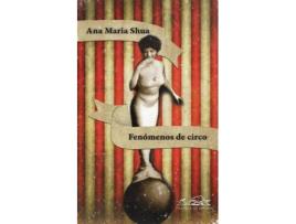 Livro Fenómenos De Circo de Ana María Shua (Espanhol)