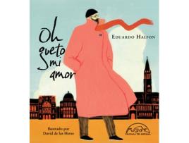 Livro Oh Gueto Mi Amor de Eduardo Halfon (Espanhol)