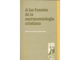 Livro A Las Fuentes De La Sacramentología Cristiana de Pedro Fernández Rodríguez (Espanhol)