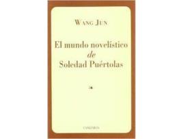 Livro El Mundo Novelístico De Soledad Puértolas de Wang Jun (Espanhol)