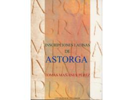 Livro Inscripciones Latinas De Astorga de Tomas Mañanes Perez (Espanhol)