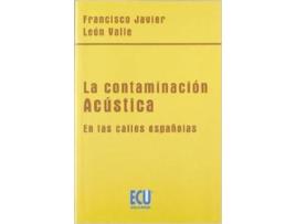Livro La Contaminación Acústica En Las Calles Españolas de Francisco Javier León Valle (Espanhol)