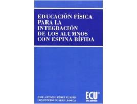 Livro Educación Física Para La Integración De Los Alumnos Con Espina Bífida de José Antonio Pérez Turpin (Espanhol)      