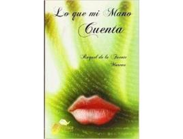 Livro Lo Que Mi Mano Cuenta de Raquel De La Fuente Moreno (Espanhol)