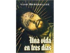 Livro Una Vida En Tres Días de Luis Beresaluze Galbis (Espanhol)