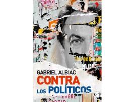 Livro Contra Los Políticos de Gabriel Albiac (Espanhol)