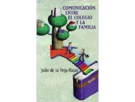 Livro Comunicacion Entre El Colegio Y La Familia de Julio De La Vega Hazas (Espanhol)
