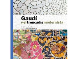 Livro Gaudí Y El Trencadís Modernista de Freixa Mireia (Catalão)