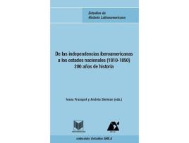 Livro De Independencias Iberoamericanas A Estados Nacionales de Ivana Frasquet Miguel (Espanhol)