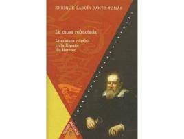 Livro La Musa Refractada: Literatura Y Optica En España Barroco de Enrique Garcia Santo-Tomas (Espanhol)