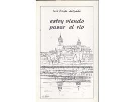 Livro Estoy Viendo Pasar El Río de Luis Frayle Delgado (Español)  