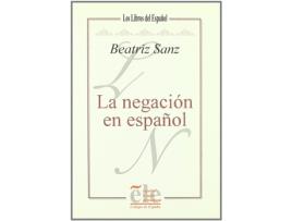 Livro La Negación En Español de Beatriz Sanz (Espanhol)
