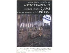 Livro Manual Para La Ejecución Del Aprovechamiento Maderero de VVAA (Español)