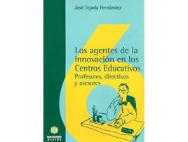 Livro Los Agentes De La Innovación En Los Centros Educativos de José Tejada Fernández (Espanhol)