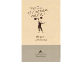 Livro Parcial, Apasionada, Política de Miguel Cereceda (Espanhol)