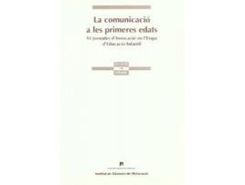 Livro La Comunicació A Les Primeres Edats de Jornades DInnovació En LEtapa DEducació Infantil (Espanhol)