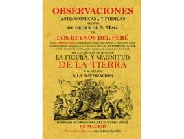 Livro Oservaciones Astronómicas Y Físicas Hechas De Orden De S. Mag. En Los Reynos Del Perú de Jorge Juan (Espanhol)