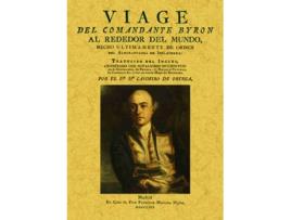 Livro Viage Del Comandante Byron Alrededor Del Mundo, Hecho Ultimamente De Orden Del Almirantazgo De Inglaterra de John Byron (Inglês)