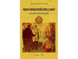 Livro Juan Sebastián Del Cano. de Abelardo Merino Álvarez (Espanhol)